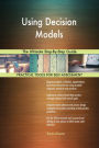 Using Decision Models The Ultimate Step-By-Step Guide