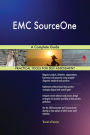 EMC SourceOne A Complete Guide