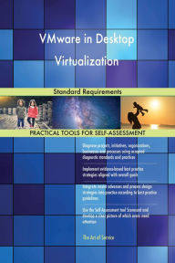 Title: VMware in Desktop Virtualization Standard Requirements, Author: Gerardus Blokdyk