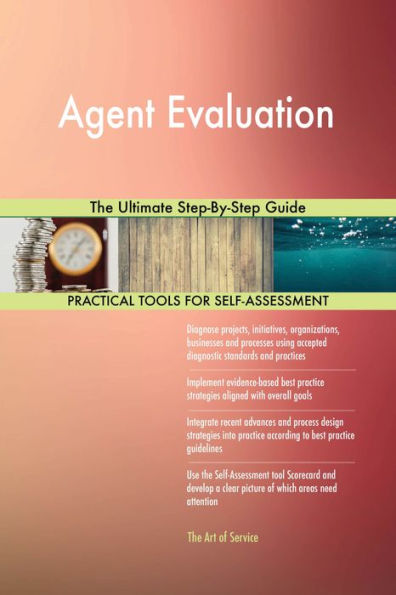 Agent Evaluation The Ultimate Step-By-Step Guide