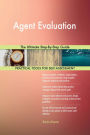 Agent Evaluation The Ultimate Step-By-Step Guide