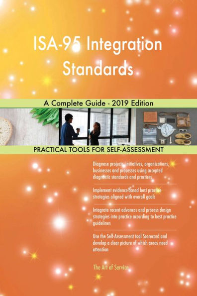 ISA-95 Integration Standards A Complete Guide - 2019 Edition