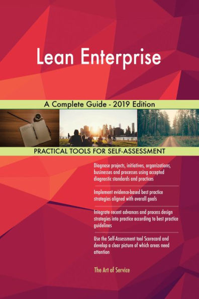 Lean Enterprise A Complete Guide - 2019 Edition