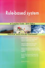 Rule-based system A Complete Guide - 2019 Edition