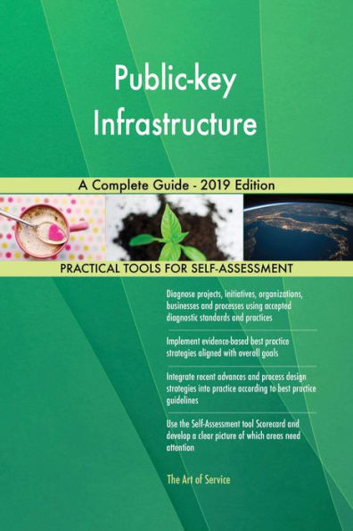 Public-key Infrastructure A Complete Guide - 2019 Edition