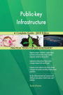 Public-key Infrastructure A Complete Guide - 2019 Edition