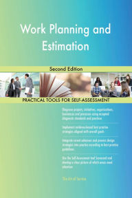 Title: Work Planning and Estimation Second Edition, Author: Gerardus Blokdyk