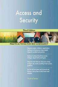 Title: Access and Security Third Edition, Author: Gerardus Blokdyk