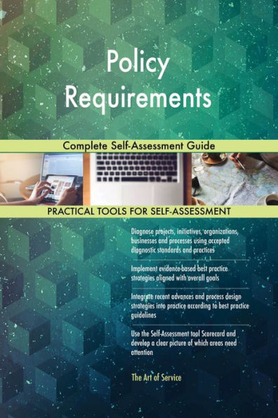 Policy Requirements Complete Self-Assessment Guide