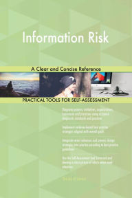 Title: Information Risk A Clear and Concise Reference, Author: Gerardus Blokdyk