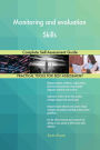 Monitoring and evaluation Skills Complete Self-Assessment Guide