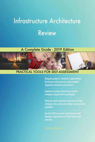 Infrastructure Architecture Review A Complete Guide - 2019 Edition