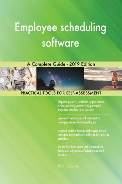 Employee scheduling software A Complete Guide - 2019 Edition