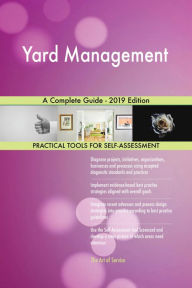 Title: Yard Management A Complete Guide - 2019 Edition, Author: Gerardus Blokdyk