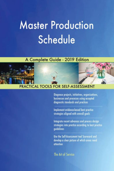 Master Production Schedule A Complete Guide - 2019 Edition