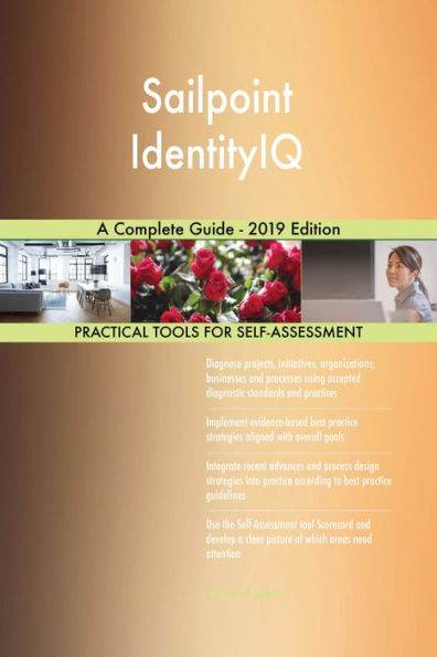 Sailpoint IdentityIQ A Complete Guide - 2019 Edition