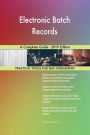 Electronic Batch Records A Complete Guide - 2019 Edition
