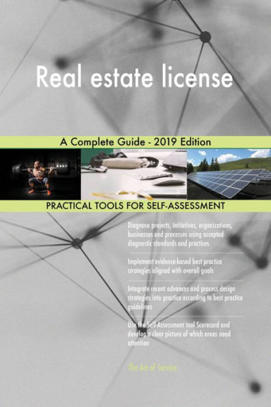 Real estate license A Complete Guide - 2019 Edition
