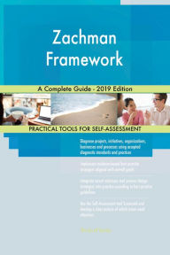 Title: Zachman Framework A Complete Guide - 2019 Edition, Author: Gerardus Blokdyk