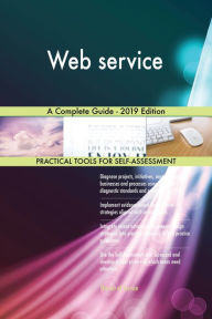 Title: Web service A Complete Guide - 2019 Edition, Author: Gerardus Blokdyk