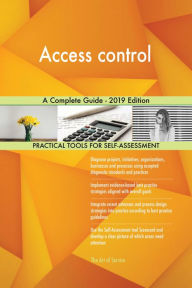 Title: Access control A Complete Guide - 2019 Edition, Author: Gerardus Blokdyk