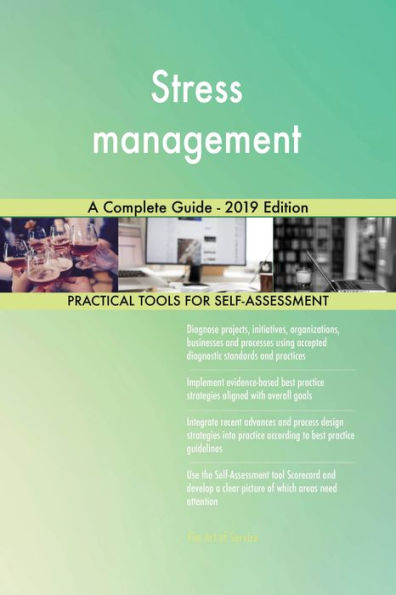 Stress management A Complete Guide - 2019 Edition