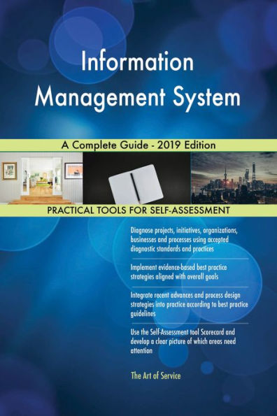 Information Management System A Complete Guide - 2019 Edition