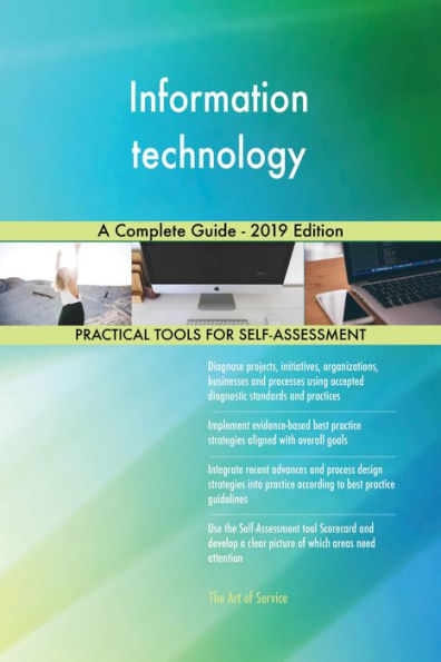 Information technology A Complete Guide - 2019 Edition