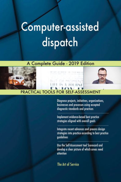 Computer-assisted dispatch A Complete Guide - 2019 Edition
