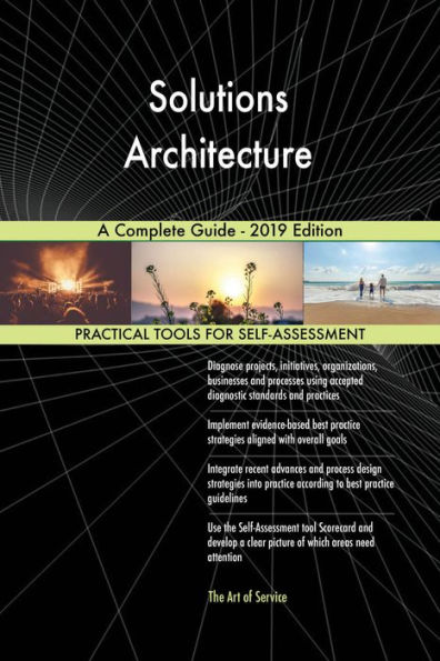 Solutions Architecture A Complete Guide - 2019 Edition
