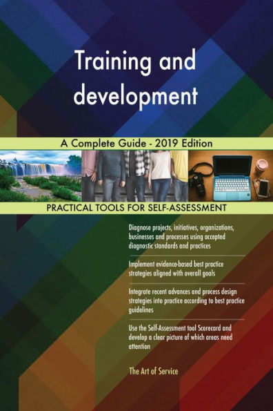 Training and development A Complete Guide - 2019 Edition