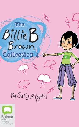 The Billie B Brown Collection #4 By Sally Rippin, Eloise Mignon, Audio ...