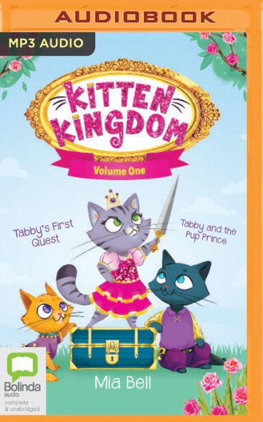 Kitten Kingdom Volume One: Tabby's First Quest + Tabby and the Pup Prince