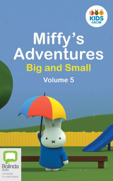 Miffy's Adventures Big and Small: Volume Five