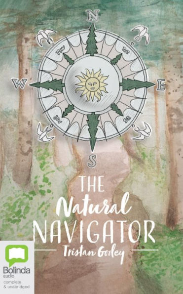 The Natural Navigator: Rediscovered Art of Letting Nature Be Your Guide