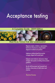 Title: Acceptance testing A Complete Guide - 2019 Edition, Author: Gerardus Blokdyk