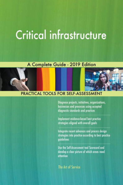 Critical infrastructure A Complete Guide - 2019 Edition