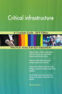 Critical infrastructure A Complete Guide - 2019 Edition