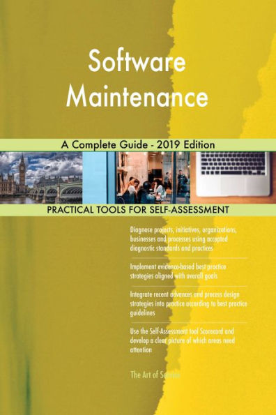 Software Maintenance A Complete Guide - 2019 Edition