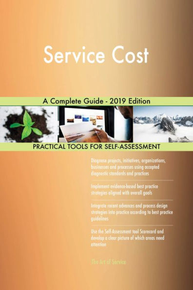 Service Cost A Complete Guide - 2019 Edition