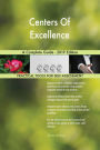 Centers Of Excellence A Complete Guide - 2019 Edition