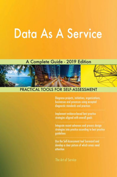Data As A Service A Complete Guide - 2019 Edition