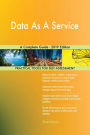 Data As A Service A Complete Guide - 2019 Edition