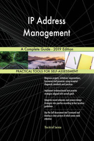 Title: IP Address Management A Complete Guide - 2019 Edition, Author: Gerardus Blokdyk