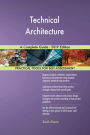 Technical Architecture A Complete Guide - 2019 Edition
