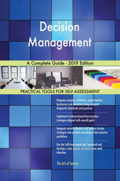 Decision Management A Complete Guide - 2019 Edition