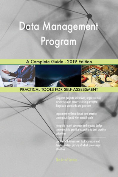 Data Management Program A Complete Guide - 2019 Edition