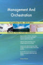 Management And Orchestration A Complete Guide - 2019 Edition