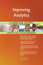 Improving Analytics A Complete Guide - 2019 Edition