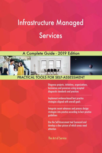 Infrastructure Managed Services A Complete Guide - 2019 Edition